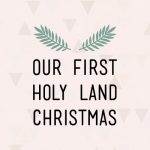 Our First Holy Land Christmas title graphic