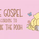 The Gospel According to Winnie the Pooh