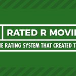 Rated R Movies and The Rating System that Created Them
