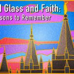 Stained Glass and Faith: 5 Lessons to Remember