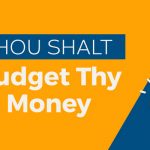 Thou Shalt Budget Thy Money